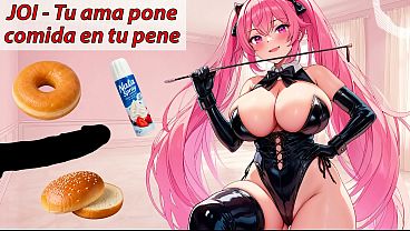 JOI HENTAI – ¿Follando comida? Tu ama te lo ordena. Voz española.